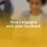 How I engaged with peer feedback