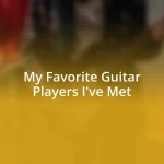 My Favorite Guitar Players I’ve Met