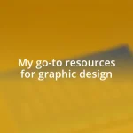 My go-to resources for graphic design