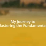 My Journey to Mastering the Fundamentals