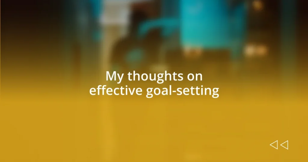 My thoughts on effective goal-setting