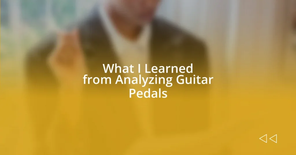 What I Learned from Analyzing Guitar Pedals