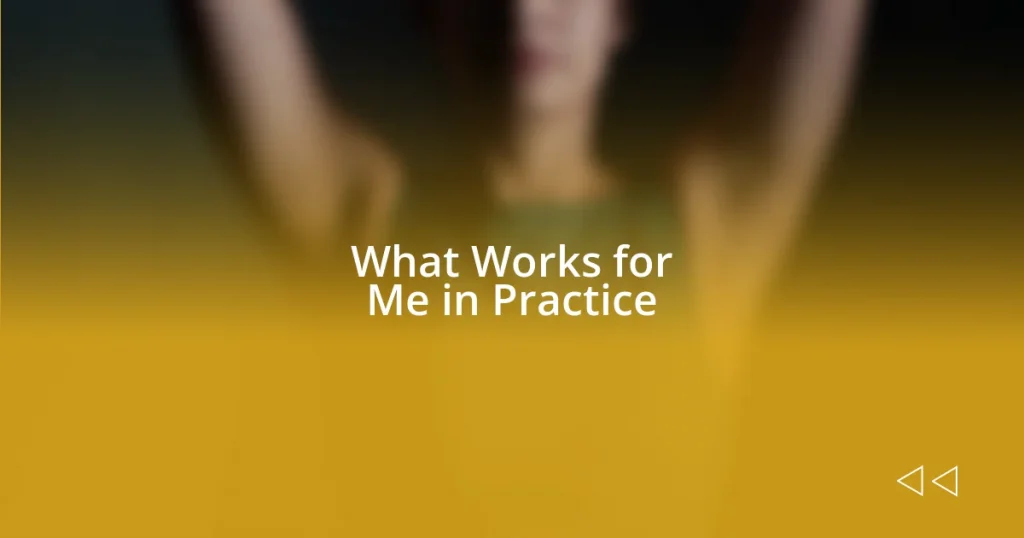 What Works for Me in Practice