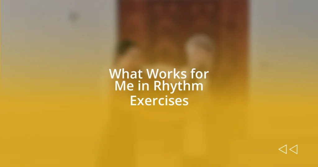 What Works for Me in Rhythm Exercises