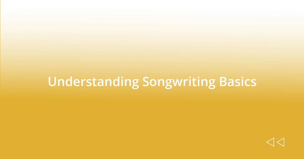 Understanding Songwriting Basics