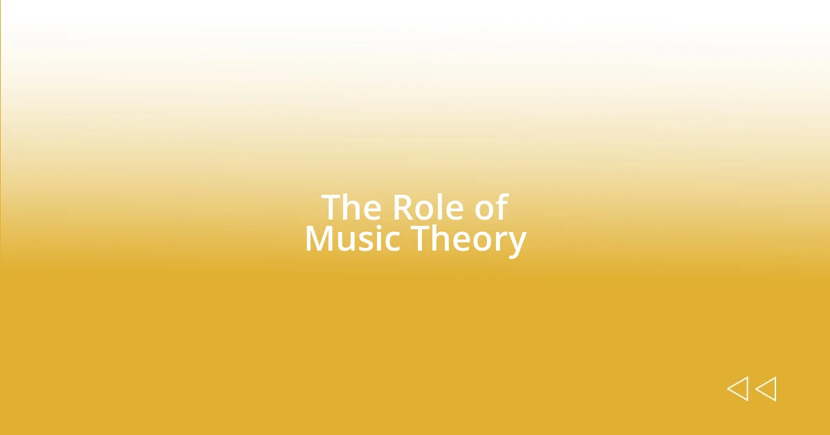 The Role of Music Theory