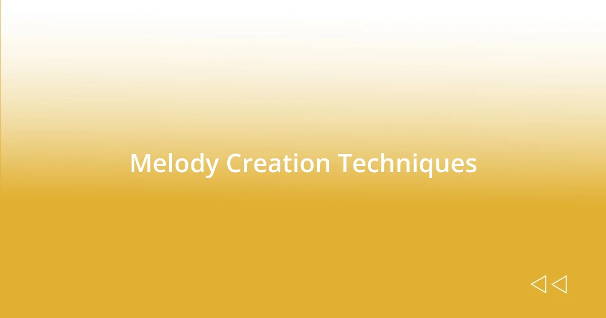 Melody Creation Techniques