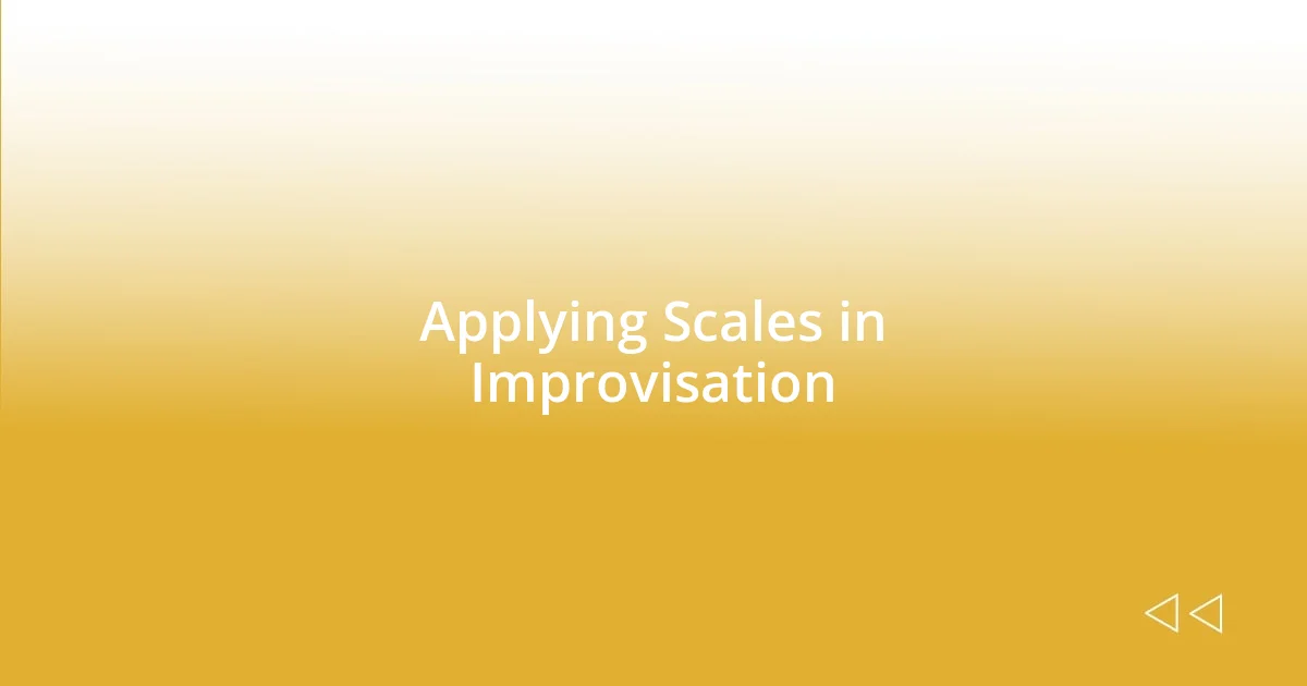 Applying Scales in Improvisation