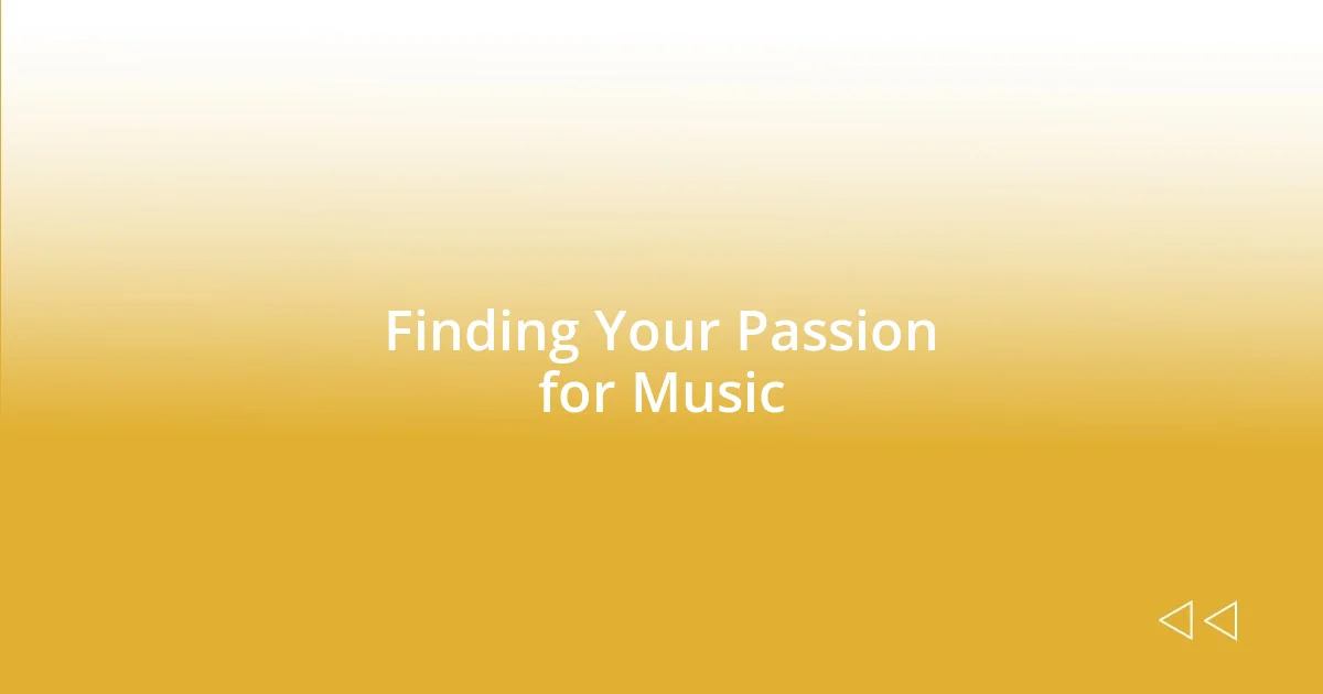 Finding Your Passion for Music