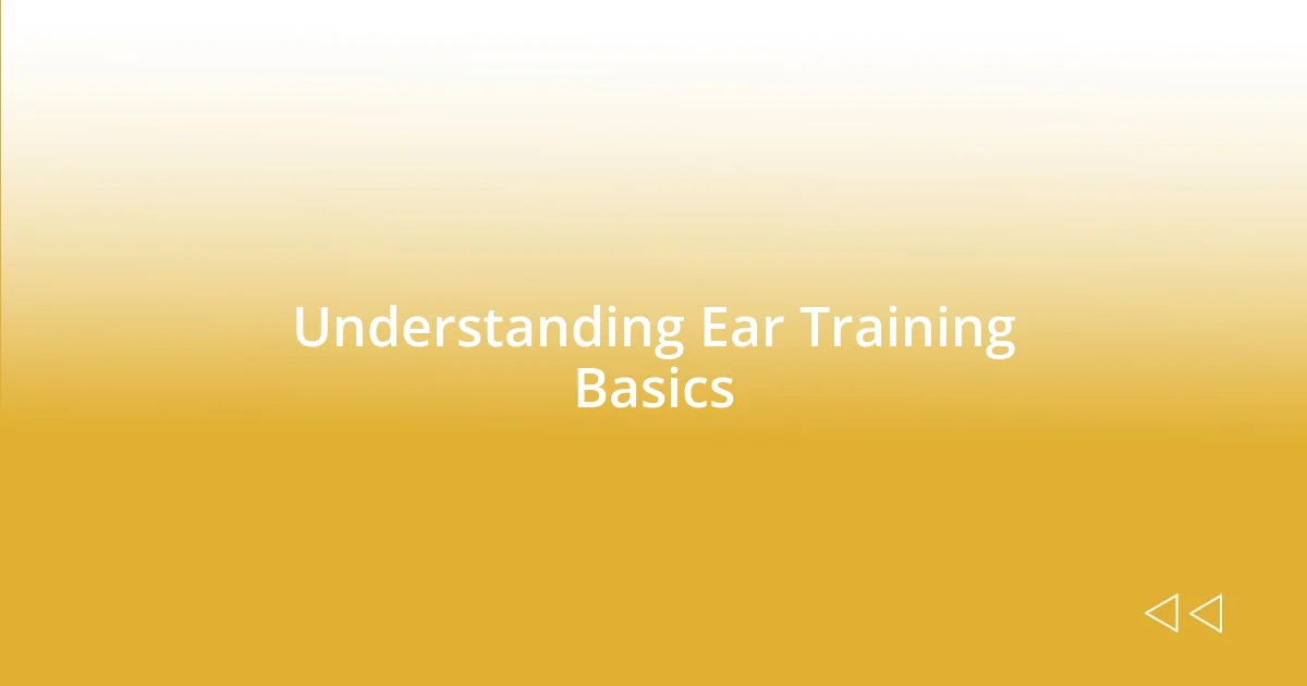 Understanding Ear Training Basics