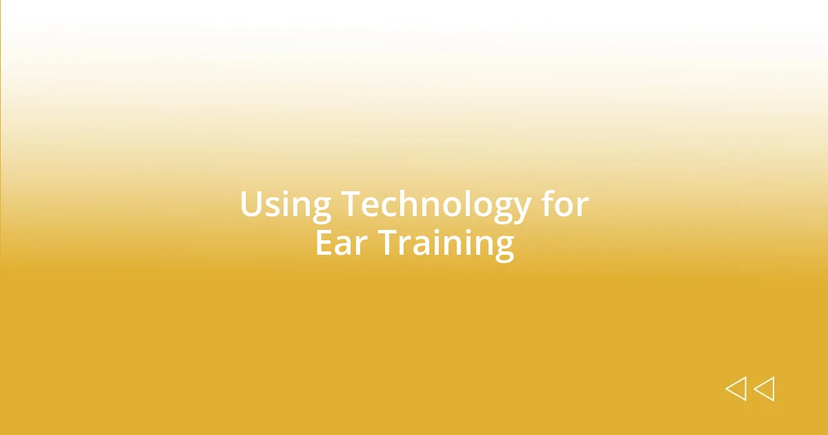 Using Technology for Ear Training