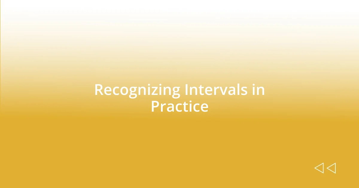 Recognizing Intervals in Practice