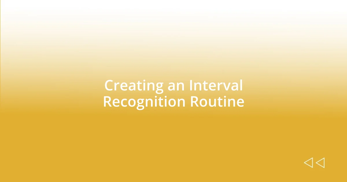 Creating an Interval Recognition Routine