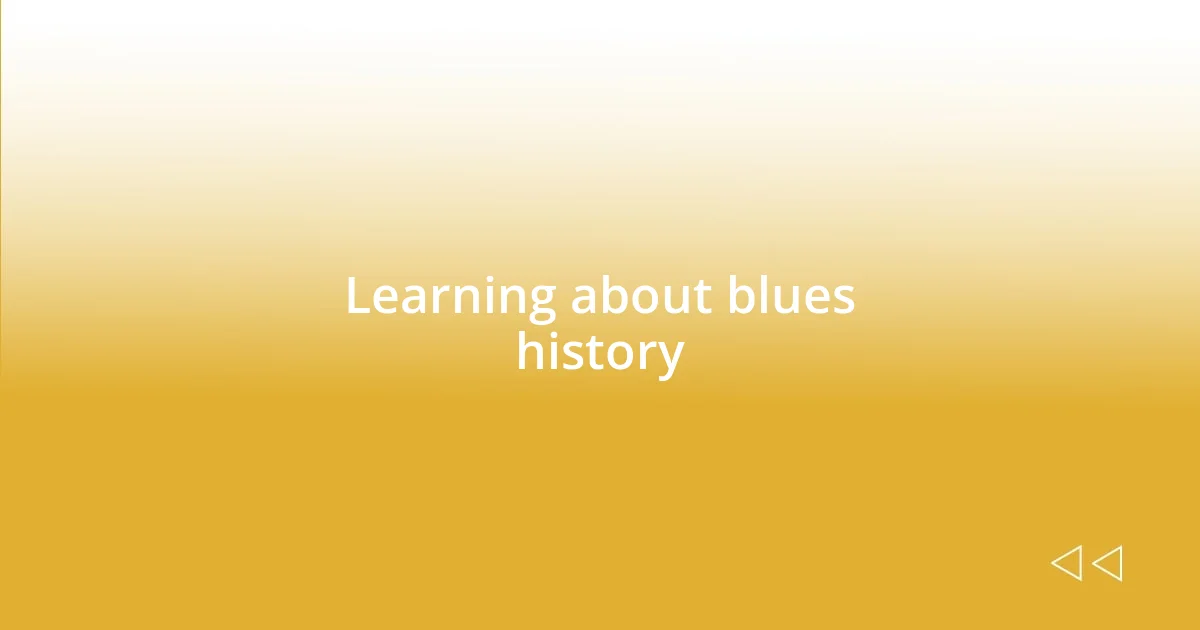 Learning about blues history