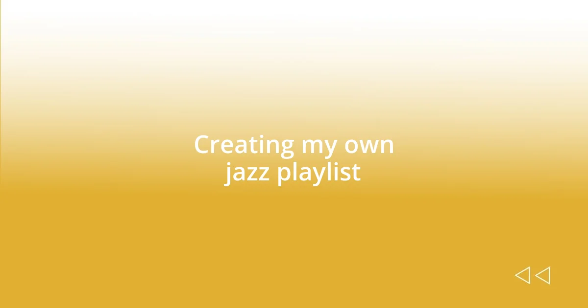 Creating my own jazz playlist