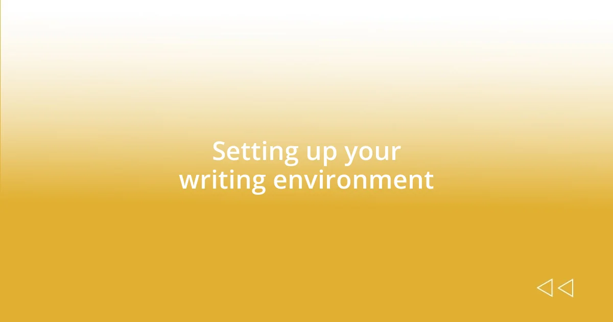 Setting up your writing environment