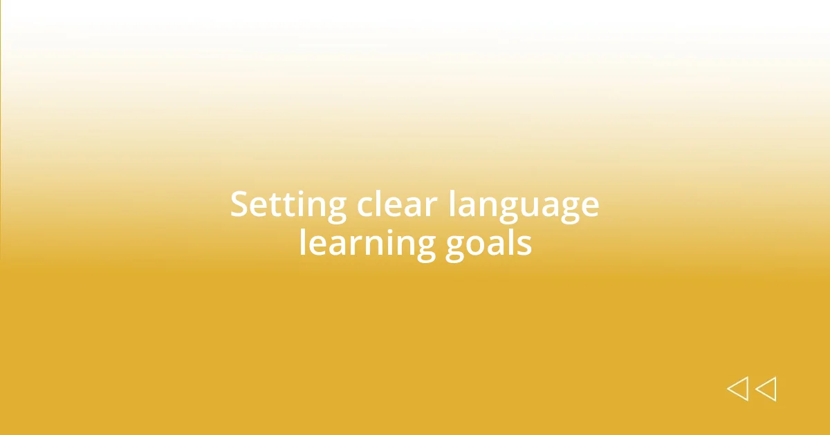 Setting clear language learning goals