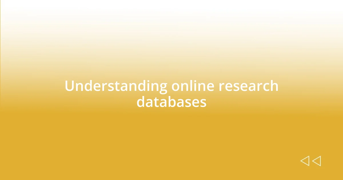 Understanding online research databases