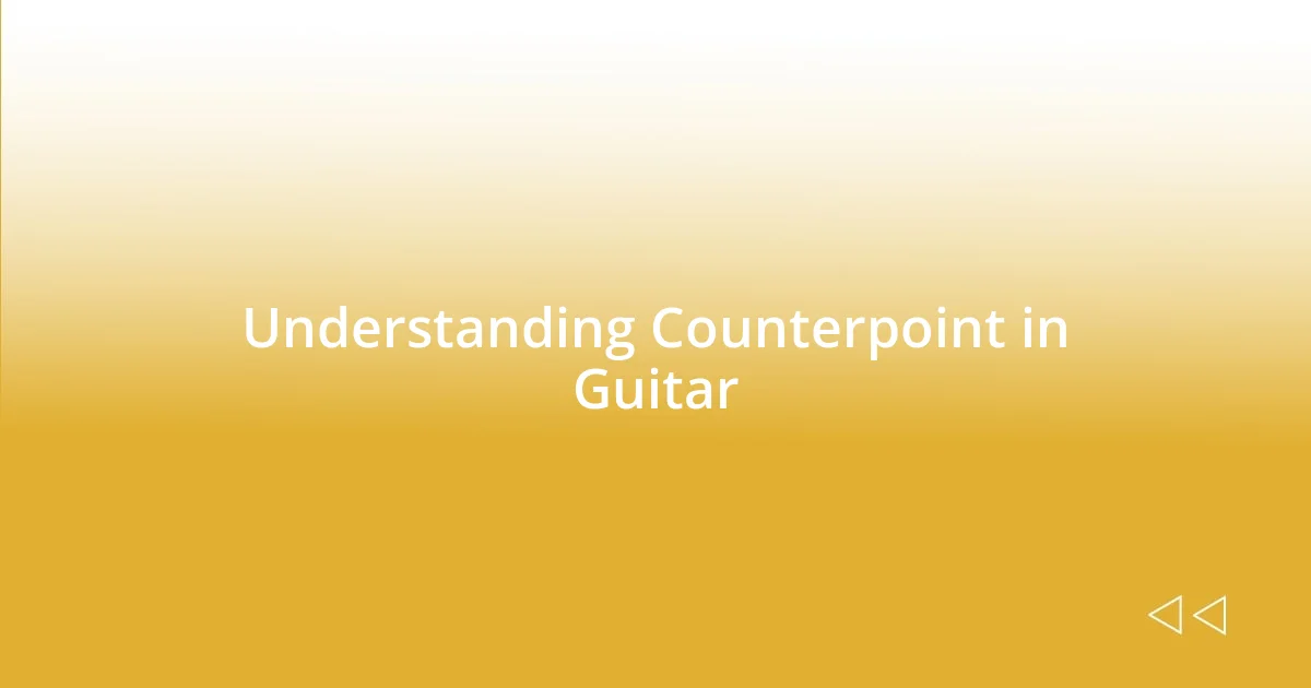 Understanding Counterpoint in Guitar