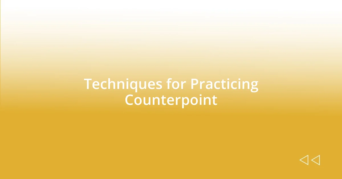 Techniques for Practicing Counterpoint