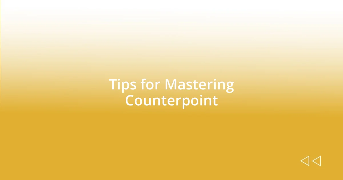 Tips for Mastering Counterpoint