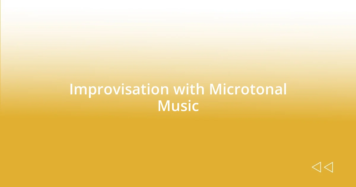 Improvisation with Microtonal Music