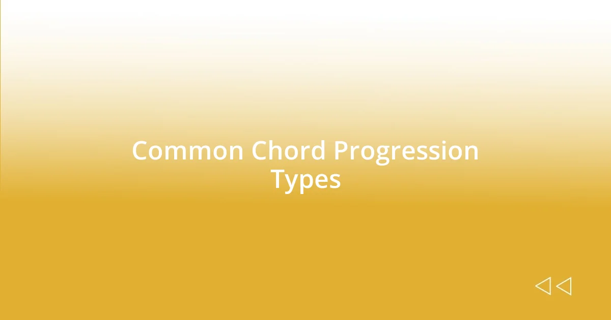 Common Chord Progression Types