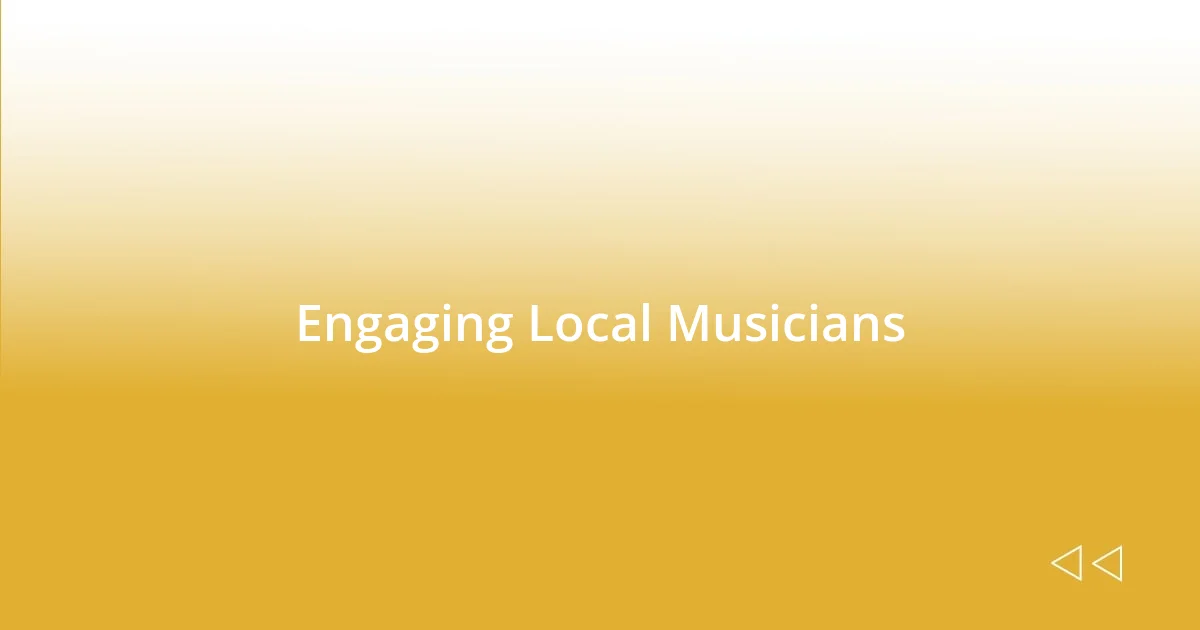 Engaging Local Musicians