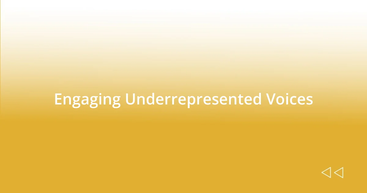 Engaging Underrepresented Voices