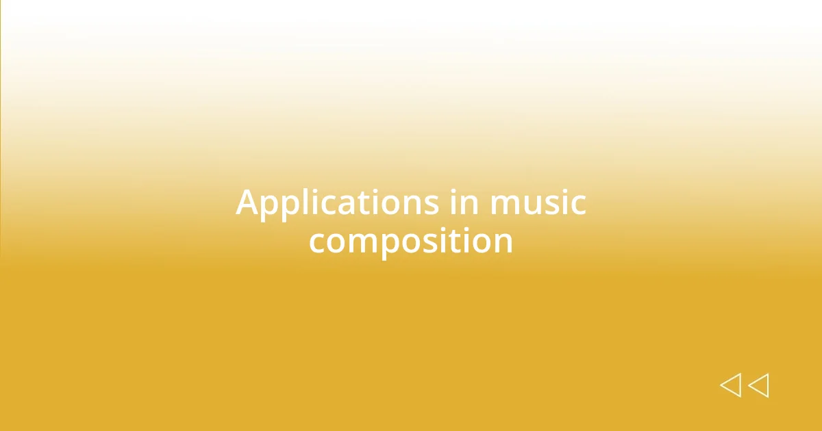 Applications in music composition