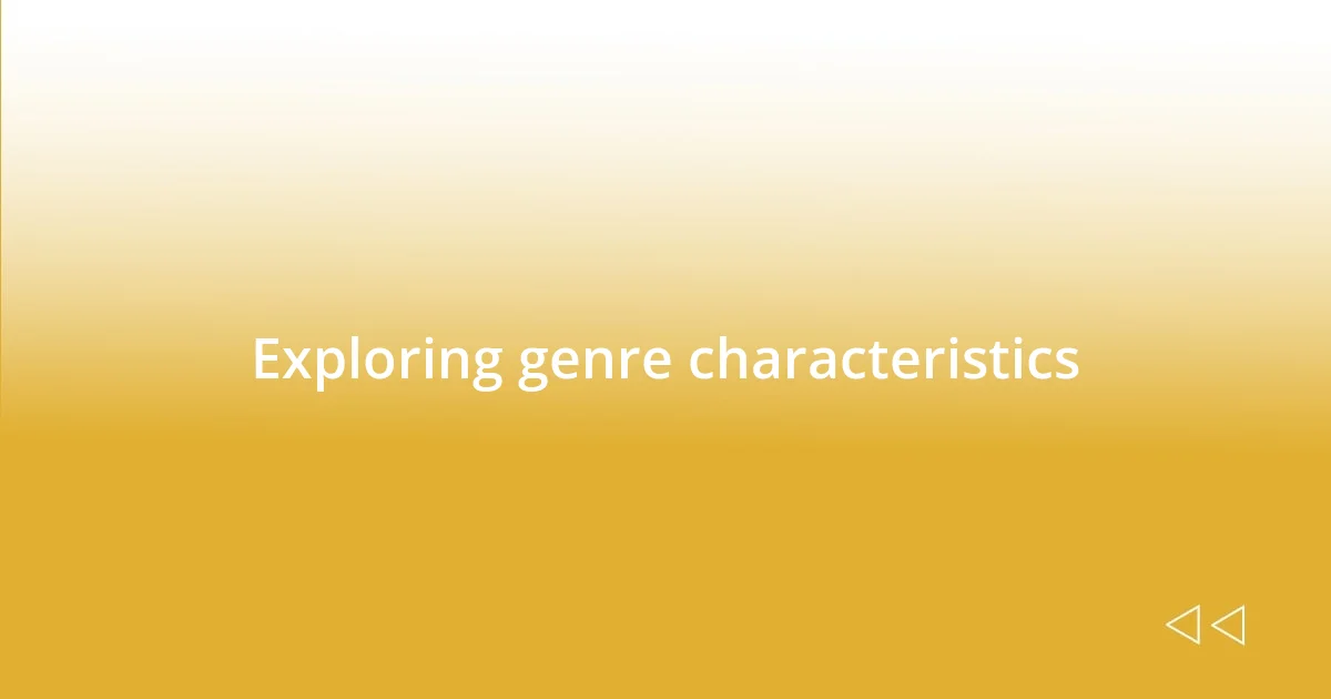 Exploring genre characteristics