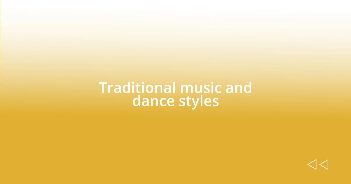 Traditional music and dance styles