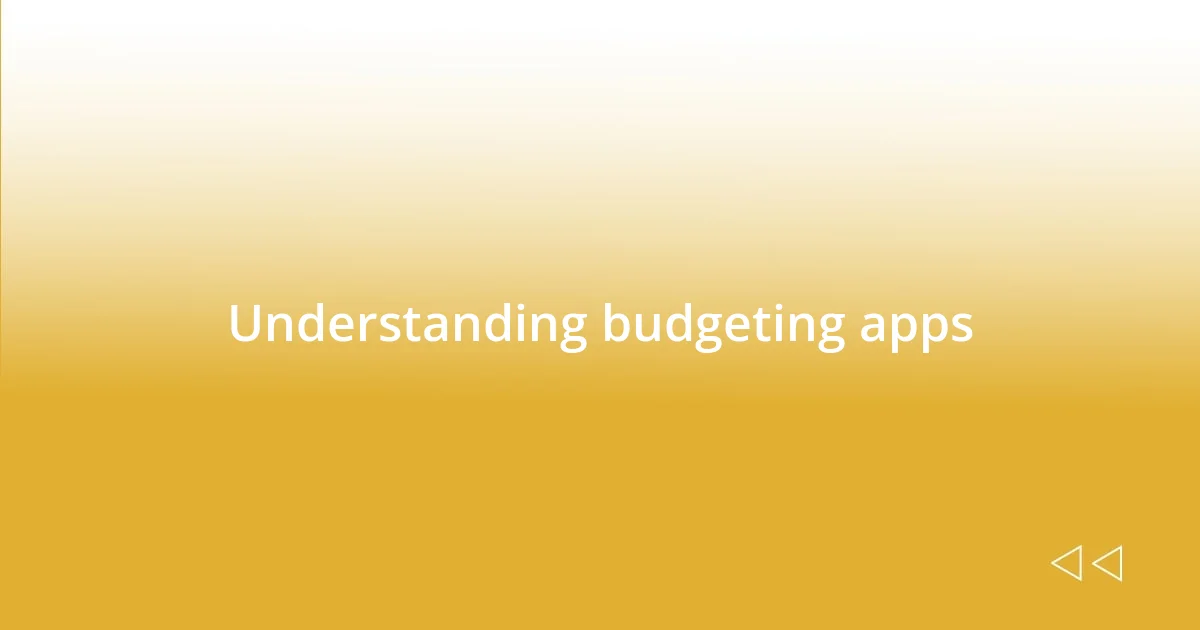 Understanding budgeting apps