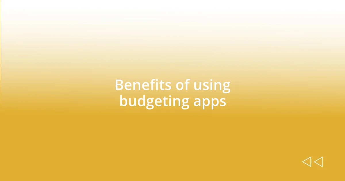 Benefits of using budgeting apps