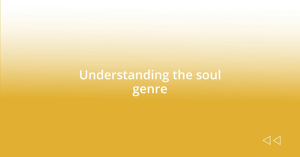 Understanding the soul genre