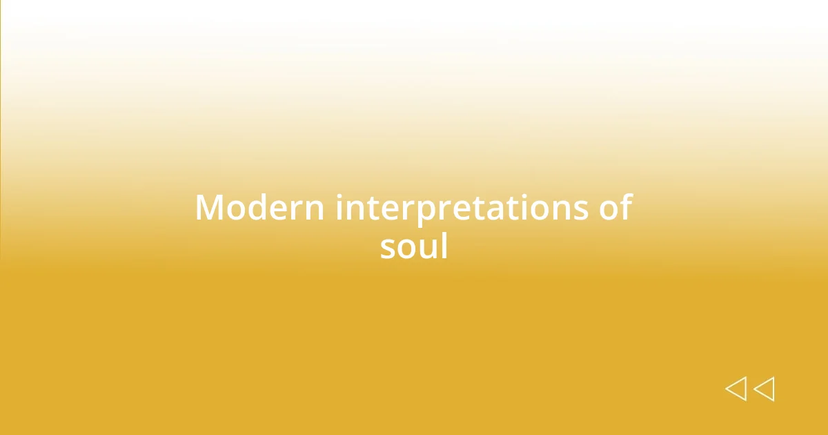 Modern interpretations of soul