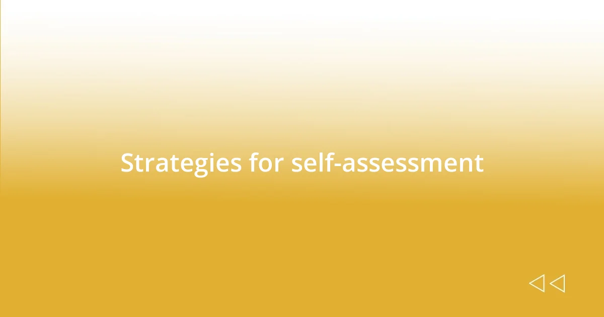 Strategies for self-assessment