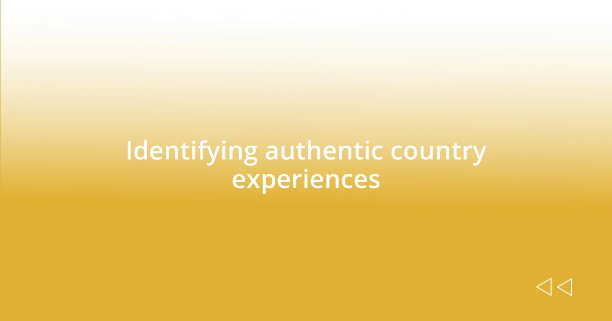 Identifying authentic country experiences