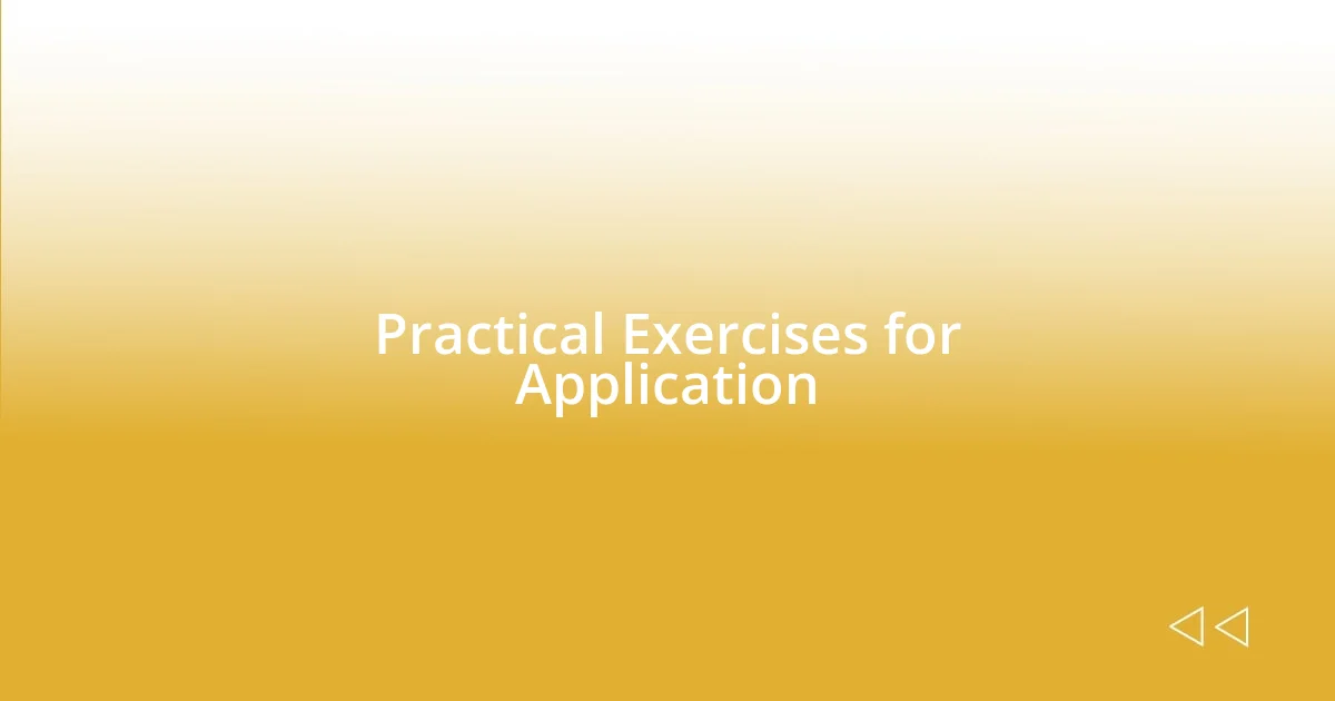 Practical Exercises for Application