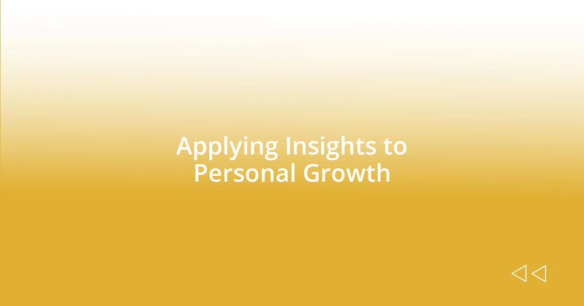 Applying Insights to Personal Growth