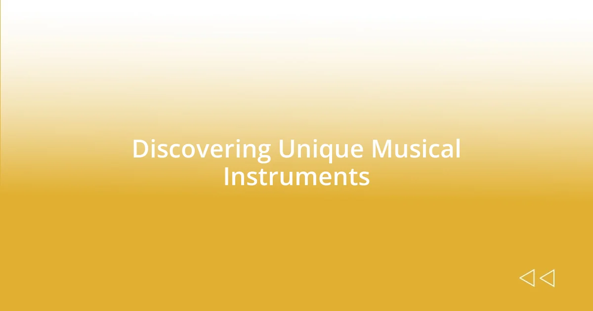 Discovering Unique Musical Instruments