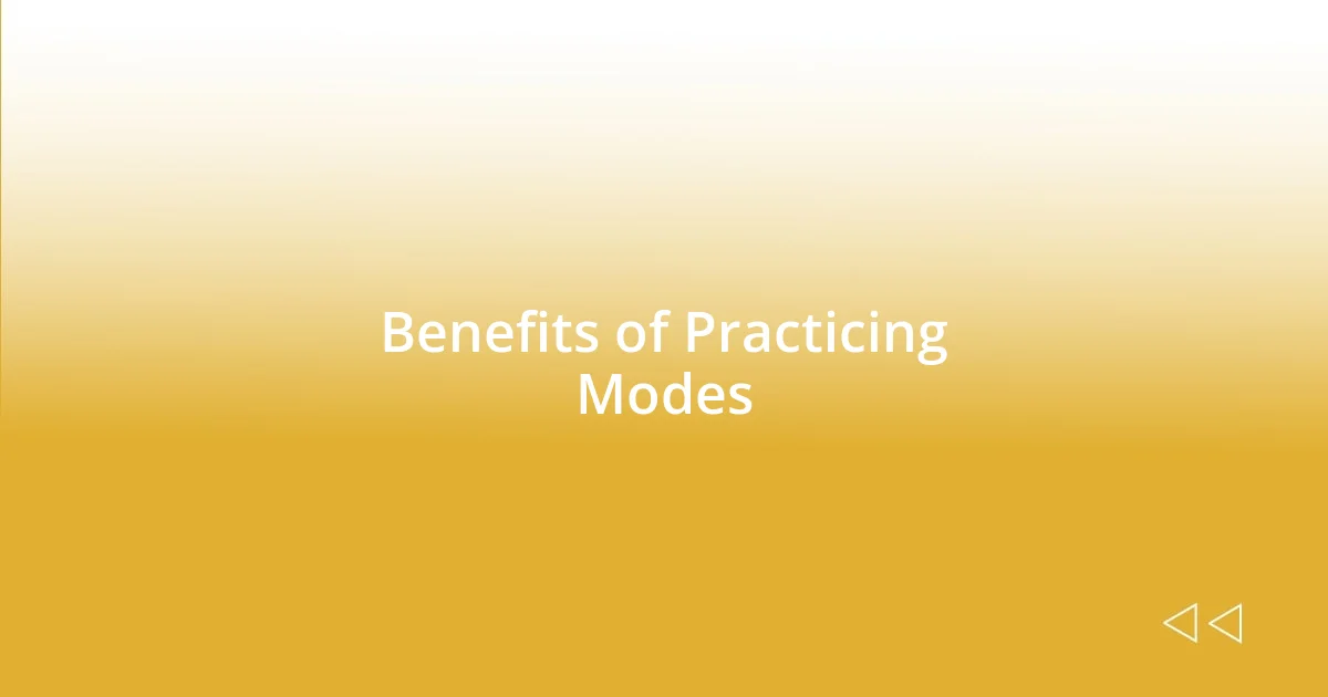 Benefits of Practicing Modes